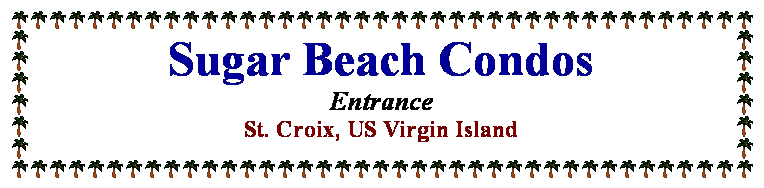 Text Box: Sugar Beach Condos EntranceSt. Croix, US Virgin Island